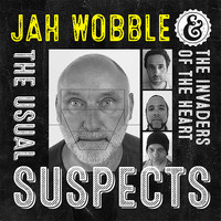 Jah Wobble  &  The Invaders Of The Heart - The Usual Suspects