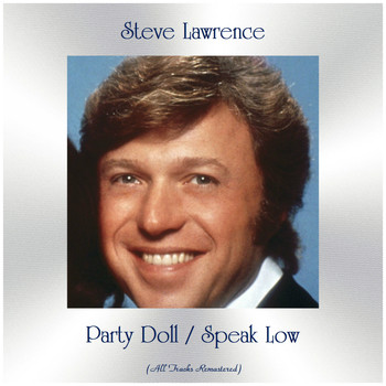 Steve Lawrence - Party Doll / Speak Low (All Tracks Remastered)