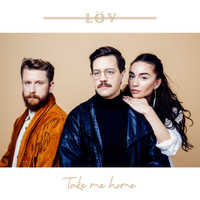 LÖV - Take Me Home