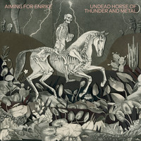 Aiming for Enrike - Undead Horse of Thunder and Metal