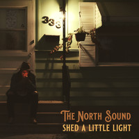 The North Sound - Shed a Little Light