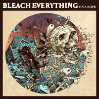 Bleach Everything - On a Rope