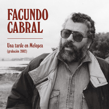 Facundo Cabral - Una Tarde en Melopea (Grabación Realizada en 2002)