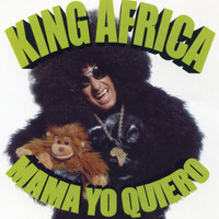 King Africa - Mamá Yo Quiero