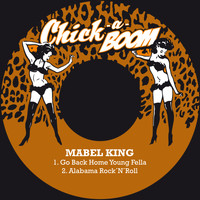 Mabel King - Go Back Home Young Fella / Alabama Rock´ n´ Roll