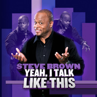 Steve Brown - Yeah, I Talk Like This (Explicit)