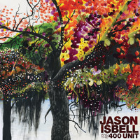 Jason Isbell and the 400 Unit - Jason Isbell and the 400 Unit (Explicit)