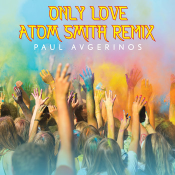 Paul Avgerinos - Only Love (Atom Smith Remix)