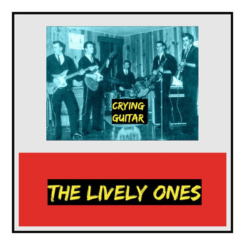 The Lively Ones - Crying Guitar