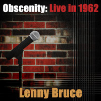 Lenny Bruce - Obscenity: Live in 1962