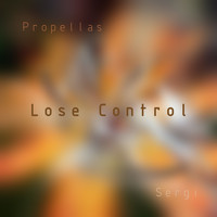 Propellas & Sergi - Lose Control