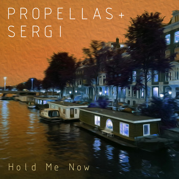 Propellas & Sergi - Hold Me Now