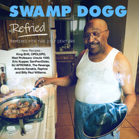 Swamp Dogg - Refried - Remixes for the 21st Century