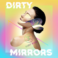 Saint Rock - Dirty Mirrors (Explicit)