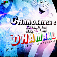 Krish The Muzzikman - Chandrayaan 2 Chandamama Muzzikmania Dhamaal