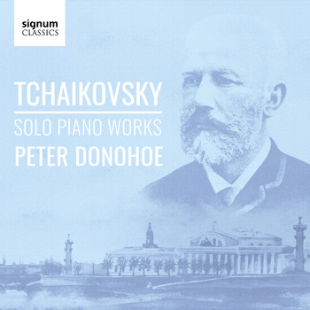 Peter Donohoe - Tchaikovsky: Solo Piano Works
