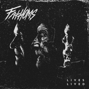 Fathoms - Lives Lived