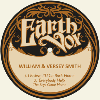 William & Versey Smith - I Believe I´ll Go Back Home / Everybody Help the Boys Come Home