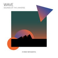 Fumio Miyashita - Wave Sounds of the Universe