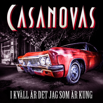 Casanovas - Ikväll är det jag som är kung