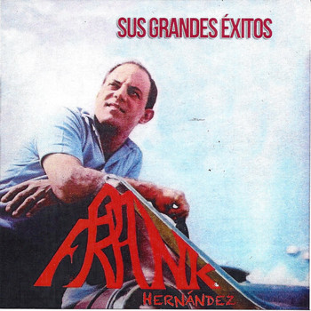 Frank Hernández - Sus Grandes Éxitos