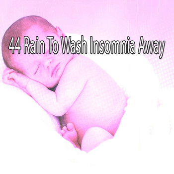 Rain Sounds Sleep - 44 Rain to Wash Insomnia Away