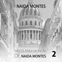 Naida Montes - Miscelánea Musical de Naida Montes 2