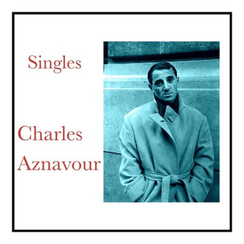Charles Aznavour - Singles