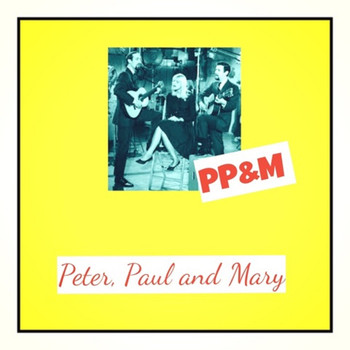 Peter, Paul and Mary - Pp&M