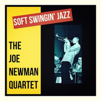 The Joe Newman Quartet - Soft Swingin' Jazz