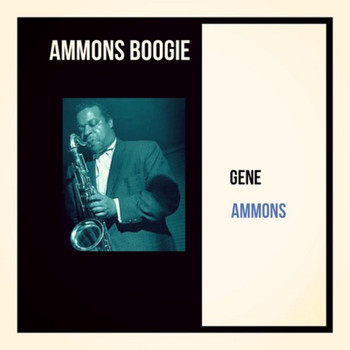 Gene Ammons - Ammons Boogie