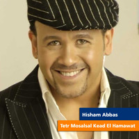 Hisham Abbas - Tetr Mosalsal Kead El Hamawat
