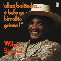 Wilson Simonal - "Olhaí, Balândro... É Bufo No Birrolho Grinza!"