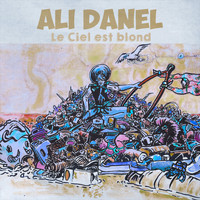 Ali Danel - Le Ciel est blond