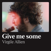 Virgile Allien - Give me Some