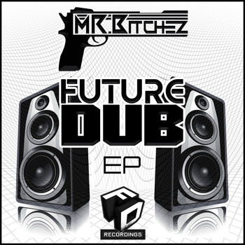 Mr Bitchez - Future Dub