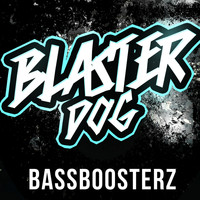 Blaster Dog - BassBoosterz (Explicit)