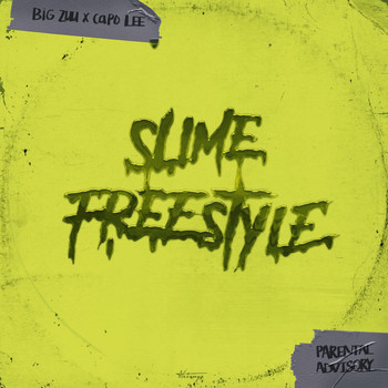 Big Zuu and Capo Lee - Slime Freestyle (Explicit)