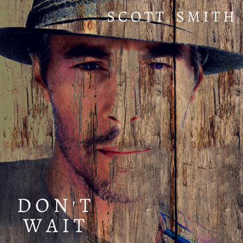 Scott Smith - Don't Wait
