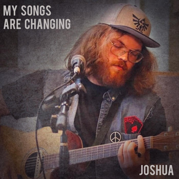 Joshua - My Songs Are Changing
