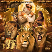 Baby Brown - Prince Of Persia (Main Trigger [Explicit])