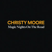 Christy Moore - Magic Nights on the Road