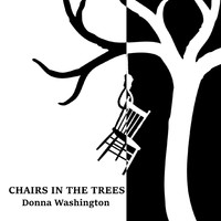 Donna Washington - Chairs in the Trees