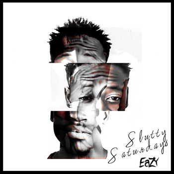 Eazy - Slutty Saturdays (Explicit)