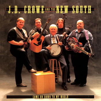 J.D. Crowe & the New South - Come On Down To My World