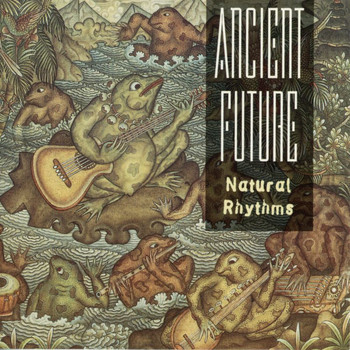 Ancient Future - Natural Rhythms