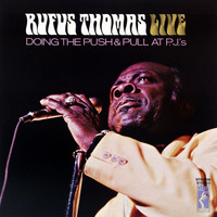 Rufus Thomas - Doing The Push And Pull At PJ's (Live At P.J.'s / 1970)