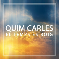 QUIM CARLES - El Temps és Boig