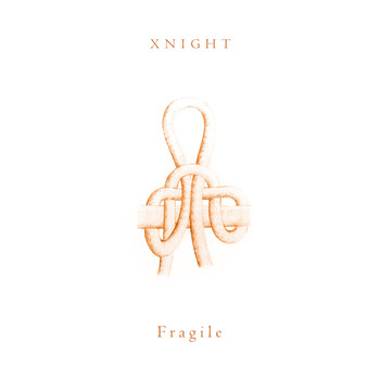 Xnight - Fragile