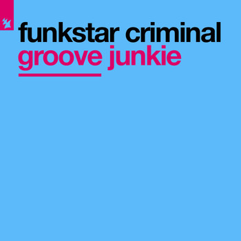 Funkstar Criminal - Groove Junkie